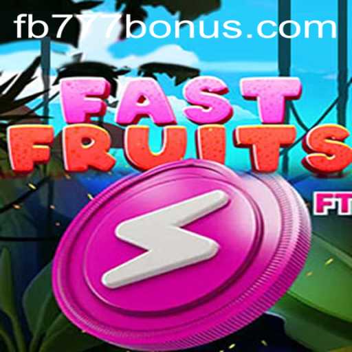 The FastFruits Phenomenon: A Comprehensive Guide to Mastering the Game with FB777
